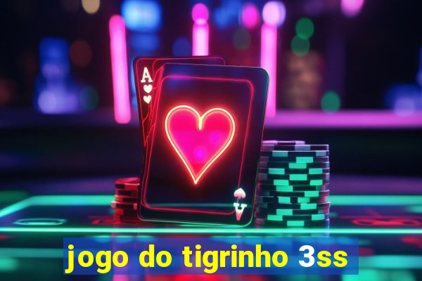 jogo do tigrinho 3ss